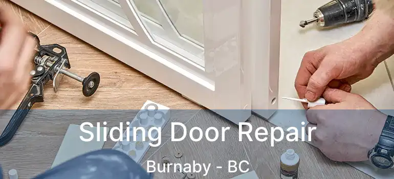  Sliding Door Repair Burnaby - BC