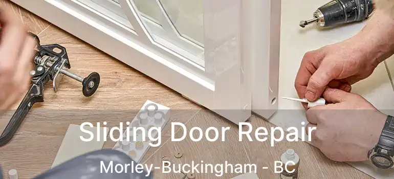  Sliding Door Repair Morley-Buckingham - BC