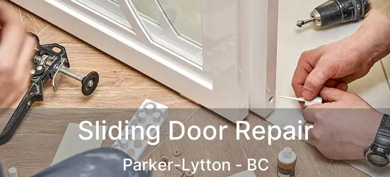  Sliding Door Repair Parker-Lytton - BC