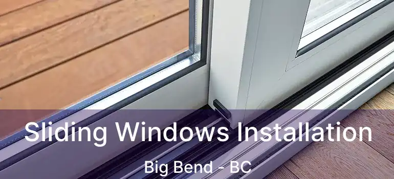  Sliding Windows Installation Big Bend - BC