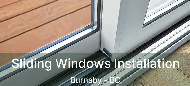  Sliding Windows Installation Burnaby - BC