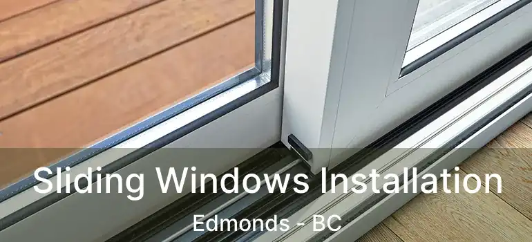  Sliding Windows Installation Edmonds - BC