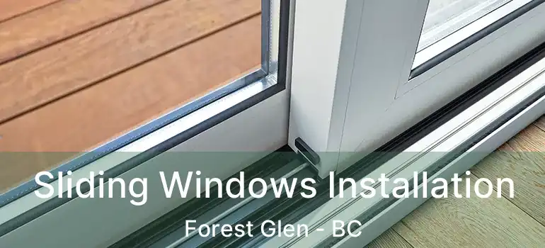  Sliding Windows Installation Forest Glen - BC