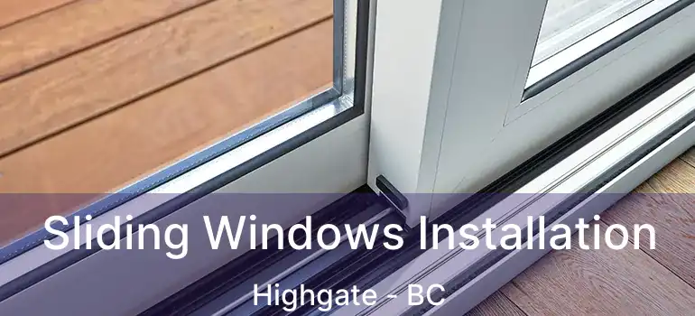  Sliding Windows Installation Highgate - BC