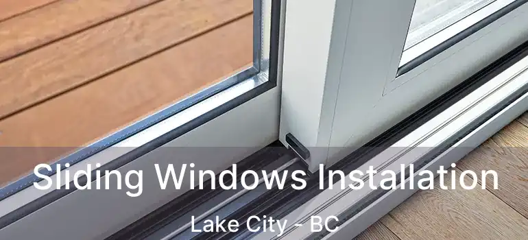  Sliding Windows Installation Lake City - BC