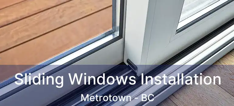  Sliding Windows Installation Metrotown - BC