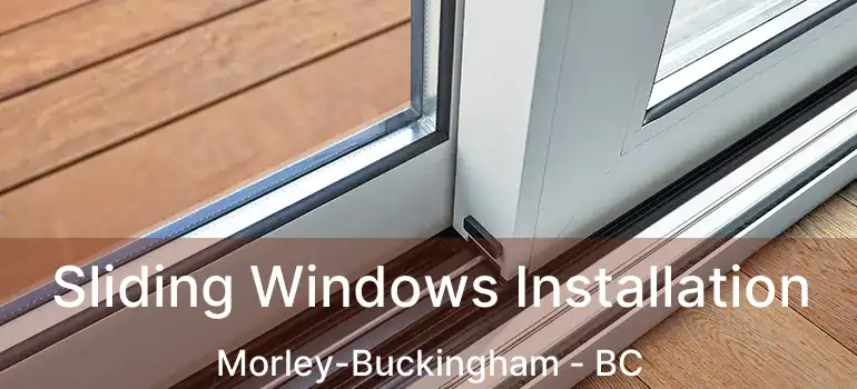  Sliding Windows Installation Morley-Buckingham - BC