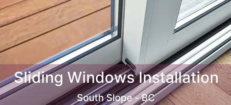  Sliding Windows Installation South Slope - BC