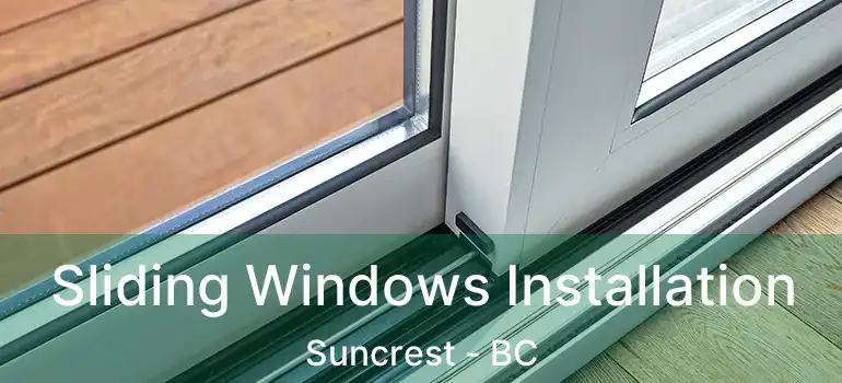 Sliding Windows Installation Suncrest - BC