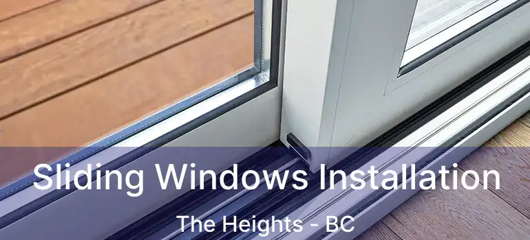  Sliding Windows Installation The Heights - BC