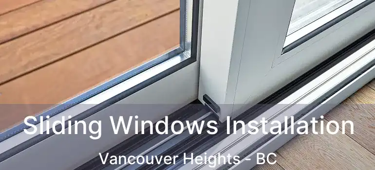  Sliding Windows Installation Vancouver Heights - BC
