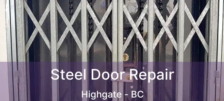  Steel Door Repair Highgate - BC