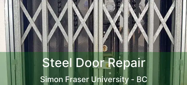  Steel Door Repair Simon Fraser University - BC