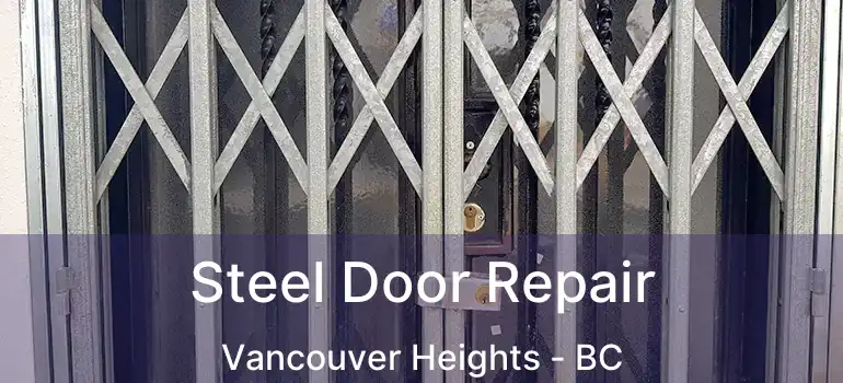  Steel Door Repair Vancouver Heights - BC