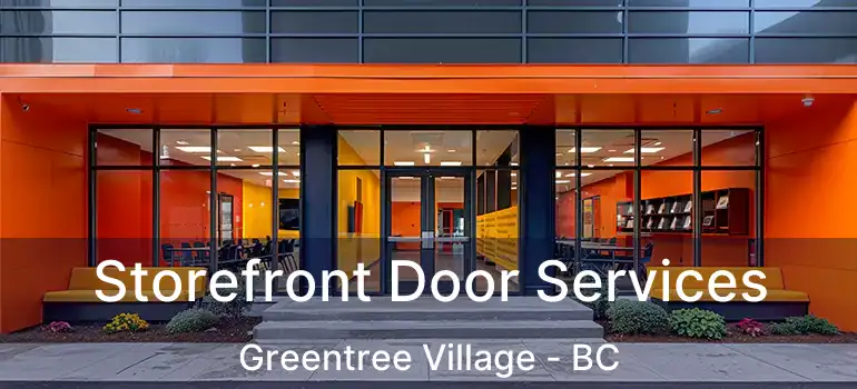  Storefront Door Services Greentree Village - BC