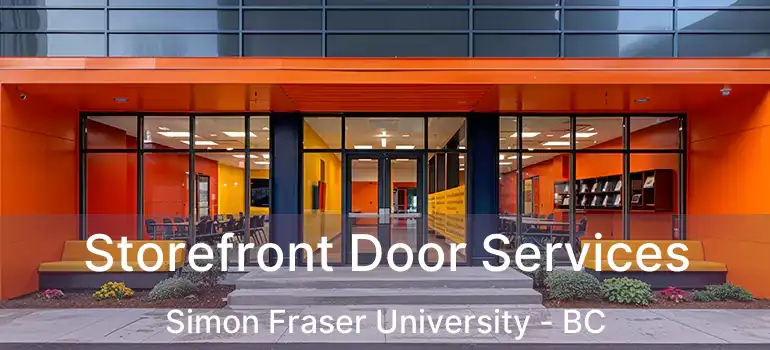  Storefront Door Services Simon Fraser University - BC