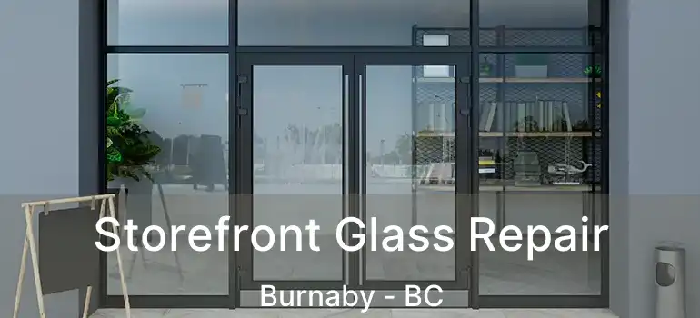  Storefront Glass Repair Burnaby - BC
