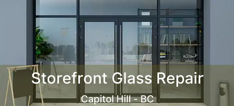  Storefront Glass Repair Capitol Hill - BC