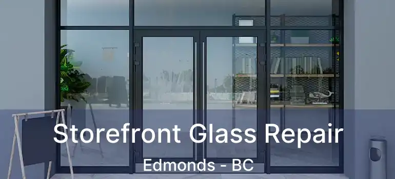  Storefront Glass Repair Edmonds - BC