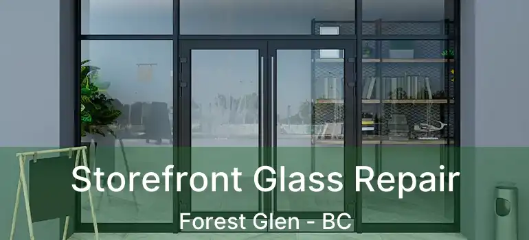  Storefront Glass Repair Forest Glen - BC