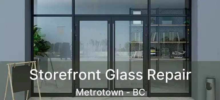  Storefront Glass Repair Metrotown - BC