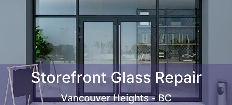  Storefront Glass Repair Vancouver Heights - BC