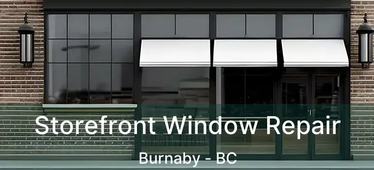  Storefront Window Repair Burnaby - BC