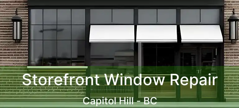  Storefront Window Repair Capitol Hill - BC