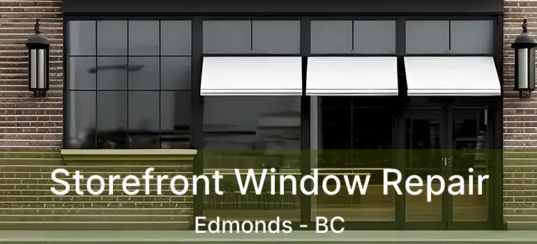 Storefront Window Repair Edmonds - BC