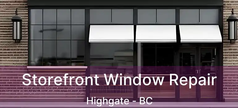  Storefront Window Repair Highgate - BC