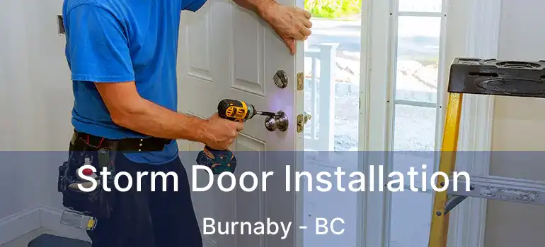 Storm Door Installation Burnaby - BC