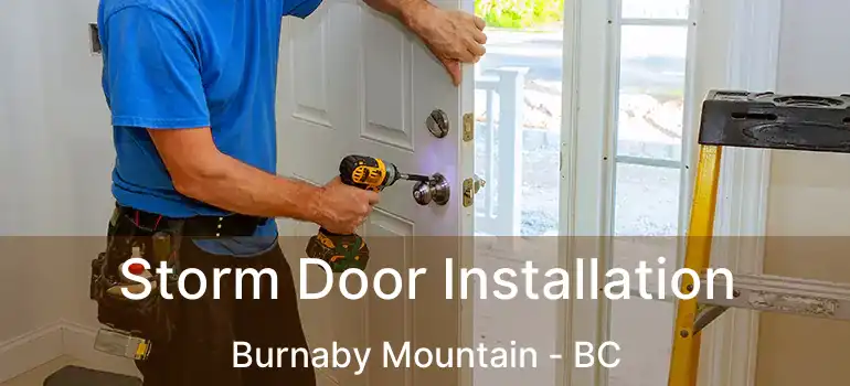  Storm Door Installation Burnaby Mountain - BC