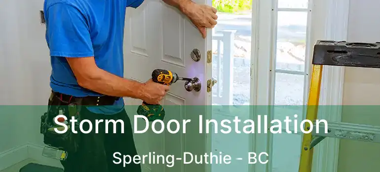 Storm Door Installation Sperling-Duthie - BC