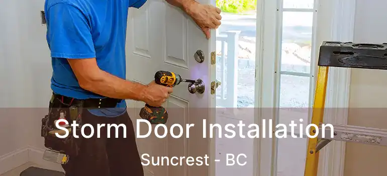  Storm Door Installation Suncrest - BC