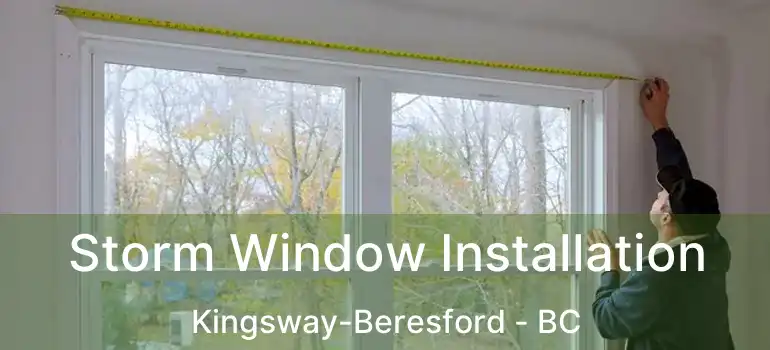  Storm Window Installation Kingsway-Beresford - BC