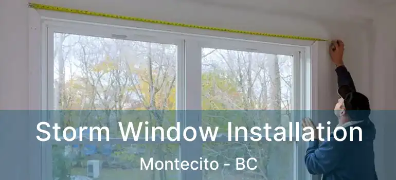  Storm Window Installation Montecito - BC