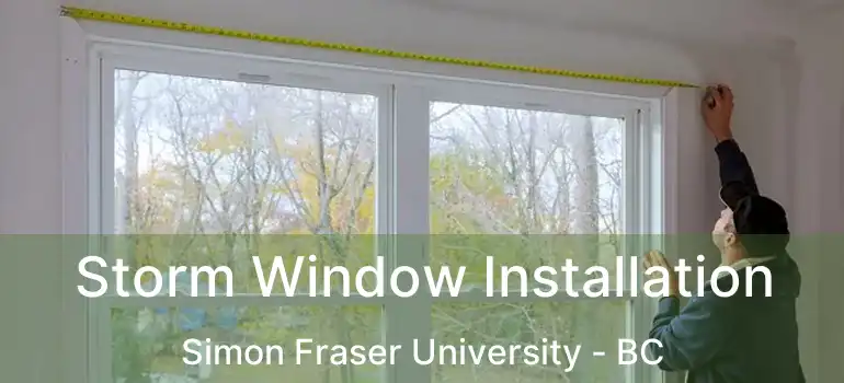  Storm Window Installation Simon Fraser University - BC