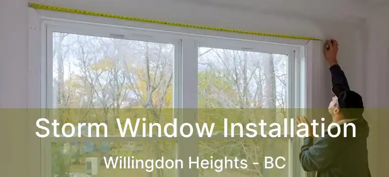  Storm Window Installation Willingdon Heights - BC