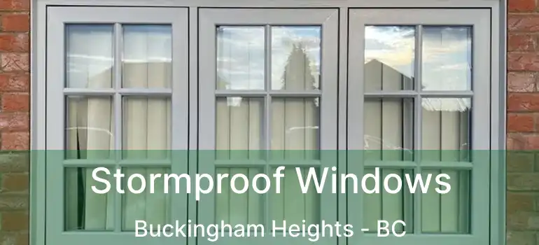  Stormproof Windows Buckingham Heights - BC
