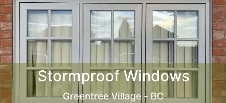  Stormproof Windows Greentree Village - BC
