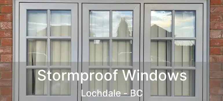  Stormproof Windows Lochdale - BC