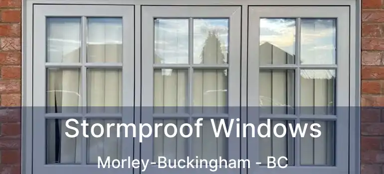  Stormproof Windows Morley-Buckingham - BC