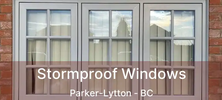  Stormproof Windows Parker-Lytton - BC