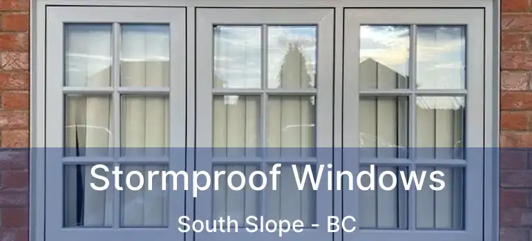  Stormproof Windows South Slope - BC