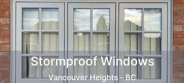  Stormproof Windows Vancouver Heights - BC