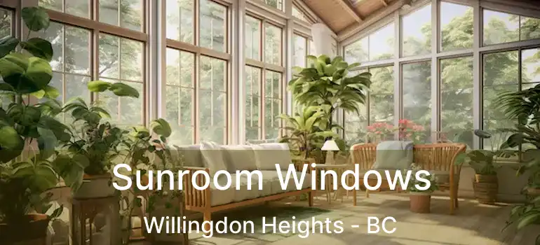  Sunroom Windows Willingdon Heights - BC