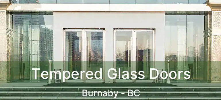  Tempered Glass Doors Burnaby - BC
