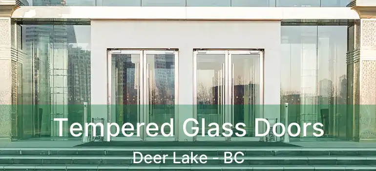  Tempered Glass Doors Deer Lake - BC