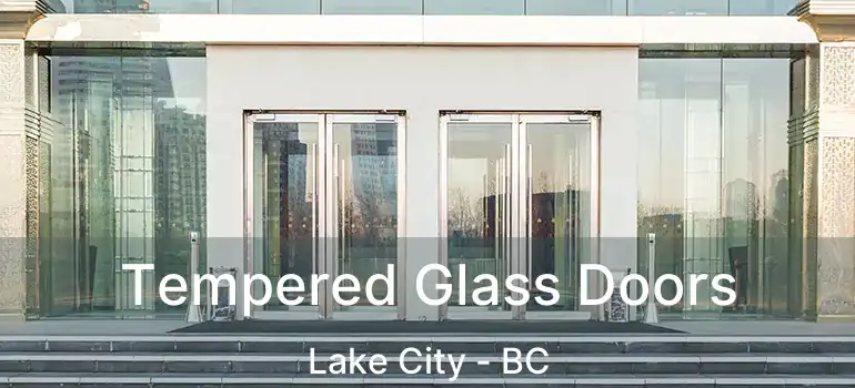  Tempered Glass Doors Lake City - BC