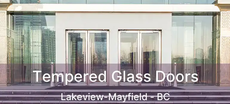  Tempered Glass Doors Lakeview-Mayfield - BC